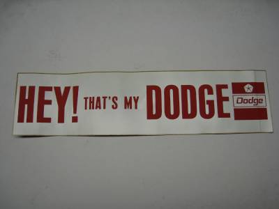 "Hey, That's My Dodge" Bumper Sticker