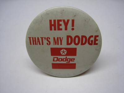 "Hey, That's My Dodge" Lapel Button
